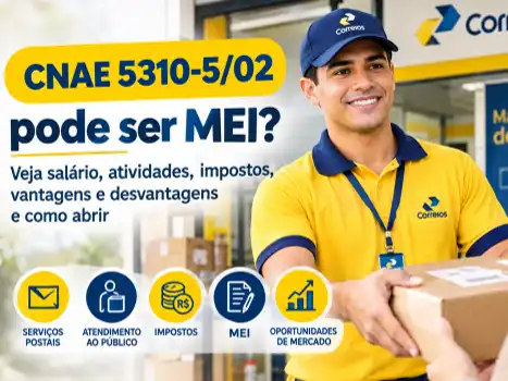 CNAE 5310-5/02 pode ser MEI? Veja salário, atividades, impostos, vantagens e desvantagens