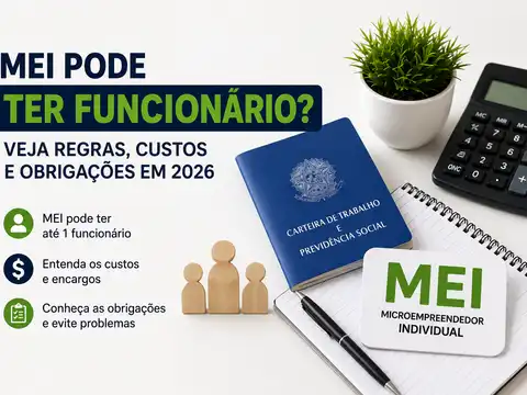 MEI Pode Ter Funcionário? Veja Regras, Custos e Obrigações em 2026