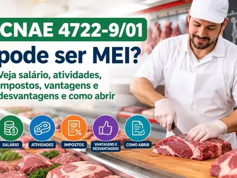 CNAE 4722-9/01 pode ser MEI? Veja salário, atividades, impostos, vantagens e desvantagens